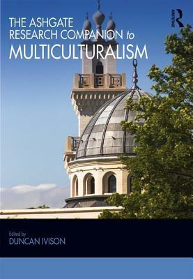 The Ashgate Research Companion to Multiculturalism by 