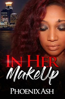 In Her MakeUp by Phoenix Ash