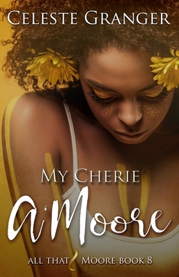 My Cherie a'Moore by Celeste Granger