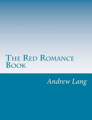 The Red Romance Book by Andrew Lang, H. J. Ford