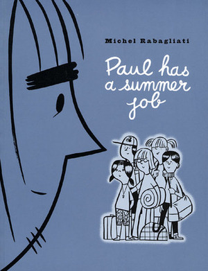 Paul Has a Summer Job by Michel Rabagliati, Helge Dascher