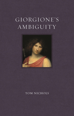 Giorgione's Ambiguity by Tom Nichols