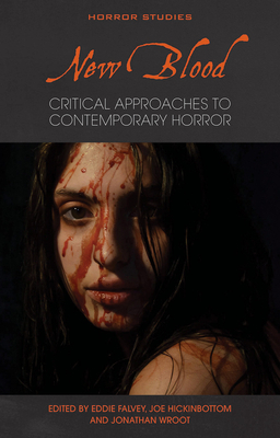 New Blood: Critical Approaches to Contemporary Horror by 