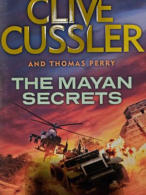 The Mayan Secrets by Clive Cussler