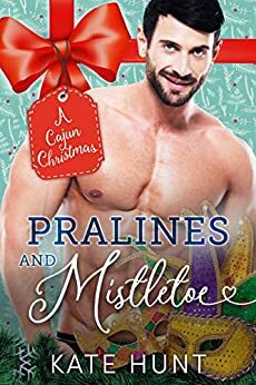 Pralines and Mistletoe by Kate Hunt