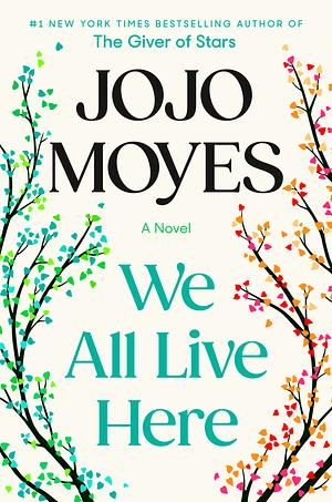 We All Live Here by Jojo Moyes