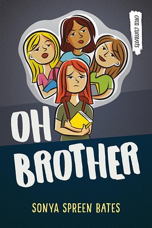 Oh Brother by Sonya Spreen Bates