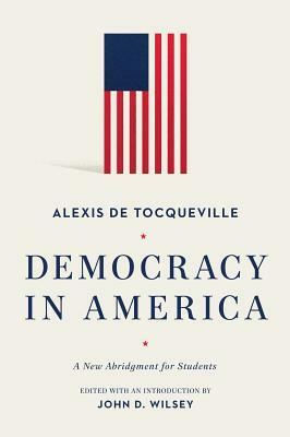 Democracy in America by Alexis De Tocqueville