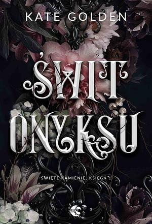 Świt Onyksu by Kate Golden