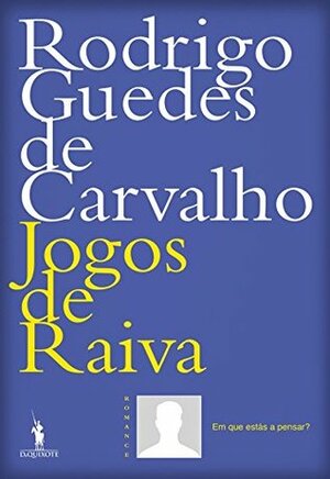 Jogos de Raiva by Rodrigo Guedes de Carvalho