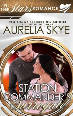 Station Commander's Surrogate by Aurelia Skye