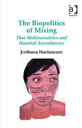 The Biopolitics of Mixing: Thai Multiracialities and Haunted Ascendancies by Jinthana Haritaworn