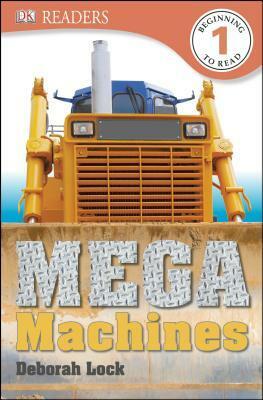 Mega Machines (DK Readers L1) by Deborah Lock