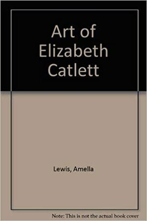 The Art of Elizabeth Catlett by Samella Lewis