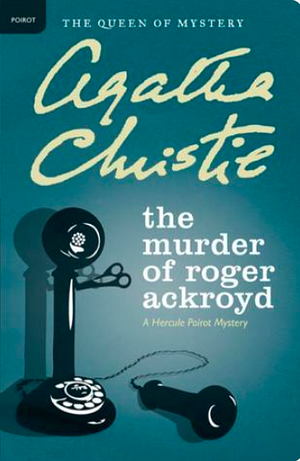 The Murder of Roger Ackroyd by Agatha Christie