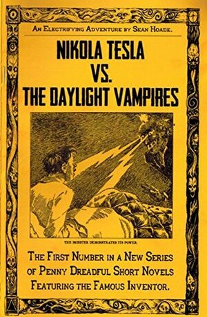 Nikola Tesla vs. The Daylight Vampires: A Penny Dreadful (Nikola Tesla's Electrifying Adventures Book 1) by Sean Hoade