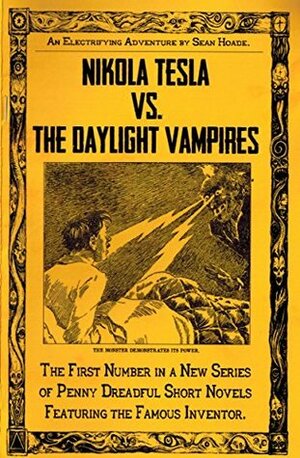 Nikola Tesla vs. The Daylight Vampires: A Penny Dreadful (Nikola Tesla's Electrifying Adventures Book 1) by Sean Hoade