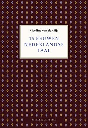 15 eeuwen Nederlandse taal by Nicoline van der Sijs