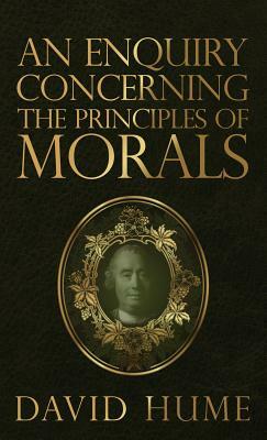 An Enquiry Concerning the Principles of Morals by David Hume