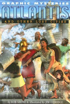 Atlantis and Other Lost Cities by Rob Shone