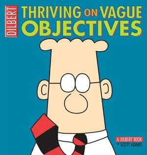 Thriving on Vague Objectives by Scott Adams