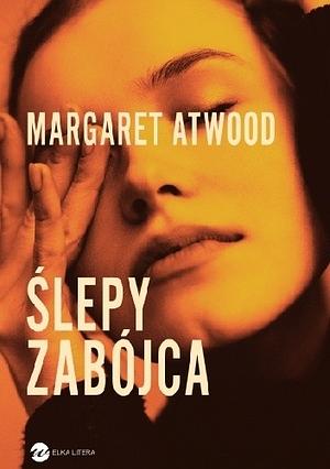 Ślepy zabójca by Margaret Atwood