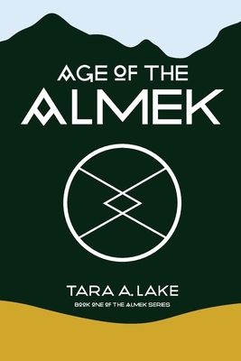 Age of The Almek by Tara A. Lake