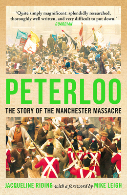 Peterloo: The Story of the Manchester Massacre by Jacqueline Riding