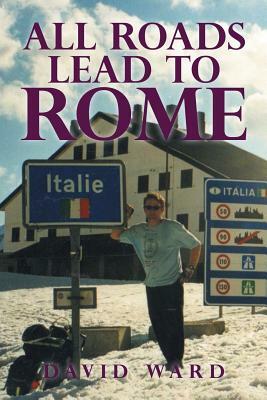 All Roads Lead to Rome by David Ward