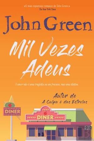 Mil Vezes Adeus by John Green