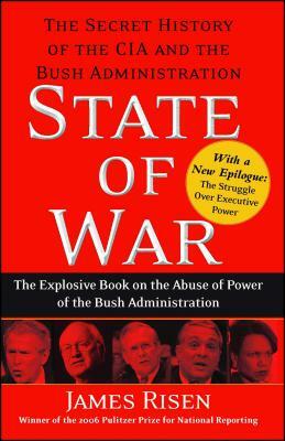 State of War: The Secret History of the CIA and the Bush Administration by James Risen