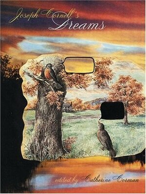 Joseph Cornell's Dreams by Catherine Corman, Joseph Cornell