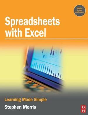 Spreadsheets with Excel by Stephen Morris