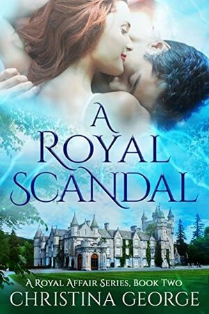 A Royal Scandal by Christina George