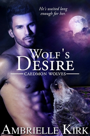 Wolf's Desire by Amber Ella Monroe, Ambrielle Kirk