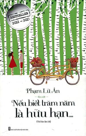 Nếu Biết Trăm Năm Là Hữu Hạn by Phạm Lữ Ân