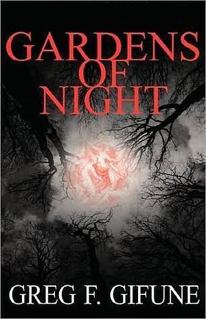 Gardens Of Night by Greg F. Gifune, Greg F. Gifune