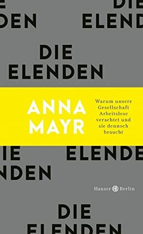 Die Elenden by Anna Mayr