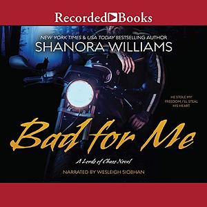 Bad For Me by Shanora Williams