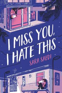 I Miss You, I Hate This by Sara Saedi