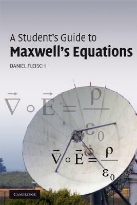 A Student's Guide to Maxwell's Equations by Daniel Fleisch