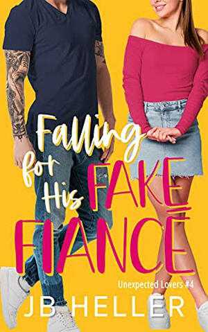 Falling For His Fake Fiance  by J.B. Heller