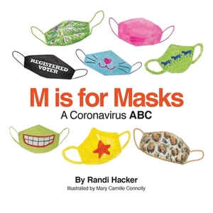 M is for Masks: A Coronavirus ABC by Randi Hacker