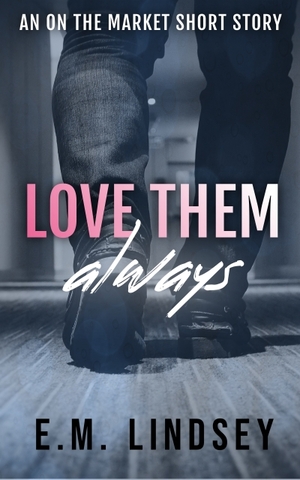 Love Them Always by E.M. Lindsey