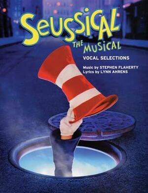 Seussical the Musical: Vocal Selections by Lynn Ahrens
