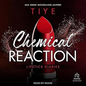 Chemical Reaction by Tiye Love