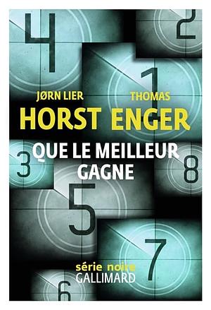 Que le meilleur gagne by Jørn Lier Horst, Thomas Enger