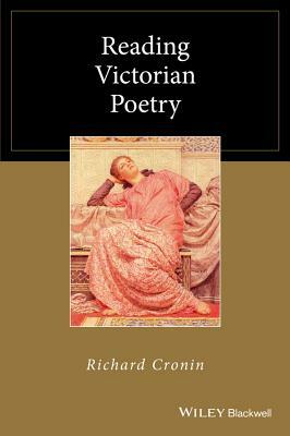 Reading Victorian Poetry by Richard Cronin