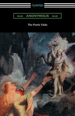 The Poetic Edda (the Complete Translation of Henry Adams Bellows) by 