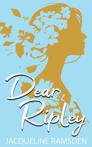 Dear Ripley by Jacqueline Ramsden, Jacqueline Ramsden